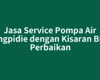 Jasa Service Pompa Air Blangpidie dengan Kisaran Biaya Perbaikan