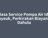 Jasa Service Pompa Air Idi Rayeuk, Perkirakan Biayanya Dahulu