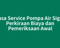 Jasa Service Pompa Air Sigli: Perkiraan Biaya dan Pemeriksaan Awal