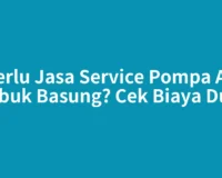 Perlu Jasa Service Pompa Air Lubuk Basung? Cek Biaya Dulu