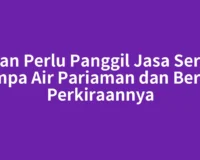 Kapan Perlu Panggil Jasa Service Pompa Air Pariaman dan Berapa Perkiraannya