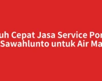 Butuh Cepat Jasa Service Pompa Air Sawahlunto untuk Air Macet