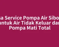 Jasa Service Pompa Air Sibolga untuk Air Tidak Keluar dan Pompa Mati Total